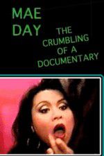 Watch Mae Day: The Crumbling of a Documentary Watch123movies