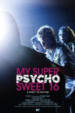 Watch My Super Psycho Sweet 16 Watch123movies