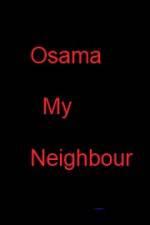 Watch Osama my Neighbour Watch123movies