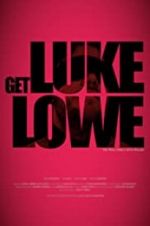 Watch Get Luke Lowe Watch123movies