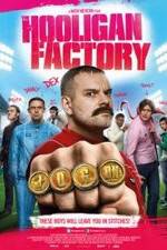 Watch The Hooligan Factory Watch123movies