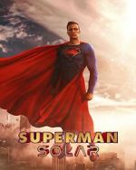 Watch Superman: Solar (Short 2023) Watch123movies