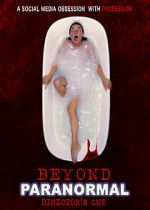 Watch Beyond Paranormal: Director's Cut Watch123movies