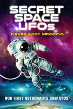 Watch Secret Space UFOs: NASA\'s First Missions Watch123movies