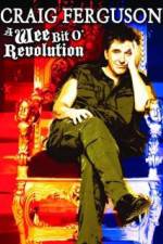 Watch Craig Ferguson A Wee Bit o Revolution Watch123movies