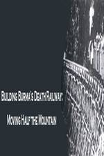 Watch Building Burma's Death Railway: Moving Half the Mountain Watch123movies
