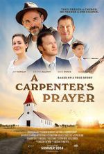 Watch A Carpenter\'s Prayer Watch123movies