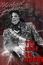 Watch The Last 24 Hours: Michael Jackson Watch123movies