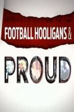 Watch Football Hooligan and Proud Watch123movies
