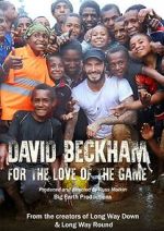 Watch David Beckham: For the Love of the Game Watch123movies