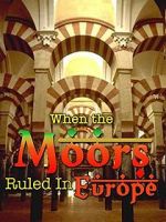 Watch When the Moors Ruled in Europe Watch123movies