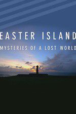 Watch Easter Island: Mysteries of a Lost World Watch123movies
