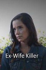 Watch Ex-Wife Killer Watch123movies
