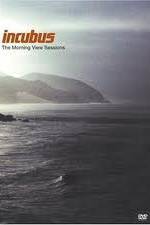 Watch Incubus: The Morning View Sessions Watch123movies