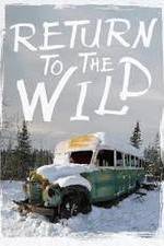 Watch Return to the Wild: The Chris McCandless Story Watch123movies