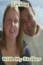 Watch Living with My Stalker Watch123movies