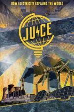 Watch Juice: How Electricity Explains The World Watch123movies