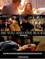 Watch Me You and Five Bucks Watch123movies