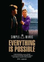 Watch Simple Minds: Everything Is Possible Watch123movies