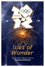 Watch London 2012 Olympic Opening Ceremony: Isles of Wonder (TV Special 2012) Watch123movies