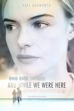 Watch And While We Were Here Watch123movies