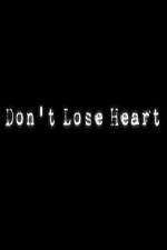 Watch Don't Lose Heart Watch123movies