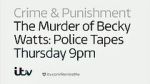 Watch The Murder of Becky Watts: Police Tapes Watch123movies