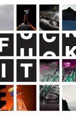 Watch FUCK IT Watch123movies