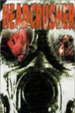 Watch Headcrusher Watch123movies