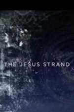 Watch The Jesus Strand: A Search for DNA Watch123movies