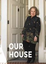 Watch Our House Watch123movies