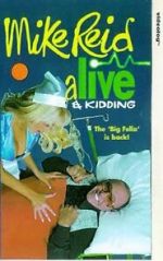 Watch Mike Reid: Alive and Kidding Watch123movies