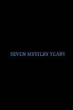 Watch 7 Mystery Years Watch123movies