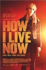 Watch How I Live Now Watch123movies