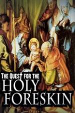 Watch Quest For The Holy Foreskin Watch123movies