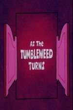 Watch As the Tumbleweed Turns Watch123movies