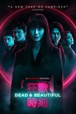 Watch Dead & Beautiful Watch123movies