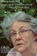 Watch Julie: Old Time Tales of the Blue Ridge Watch123movies