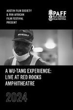 Watch A Wu-Tang Experience: Live at Red Rocks Amphitheatre Watch123movies