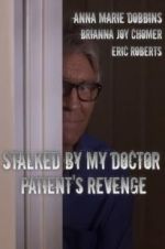 Watch Stalked by My Doctor: Patient\'s Revenge Watch123movies