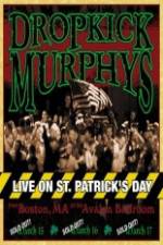 Watch Dropkick Murphys - Live On St Patrick'S Day Watch123movies