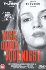 Watch Kiss Daddy Goodnight Watch123movies