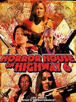 Watch Horror House on Highway 6 Watch123movies