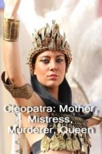 Watch Cleopatra: Mother, Mistress, Murderer, Queen Watch123movies