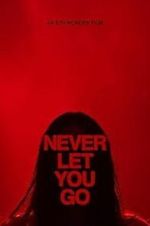 Watch Never Let You Go Watch123movies