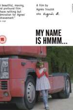 Watch My Name Is Hmmm... Watch123movies
