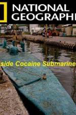 Watch National Geographic Inside Cocaine Submarines Watch123movies