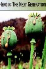 Watch Heroin The Next Generation Watch123movies