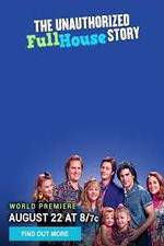 Watch The Unauthorized Full House Story Watch123movies