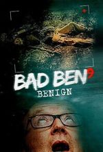 Watch Bad Ben: Benign Watch123movies